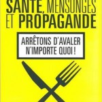 Santé Mensonge et Propagande de Thierry Souccar et Isabelle Robard